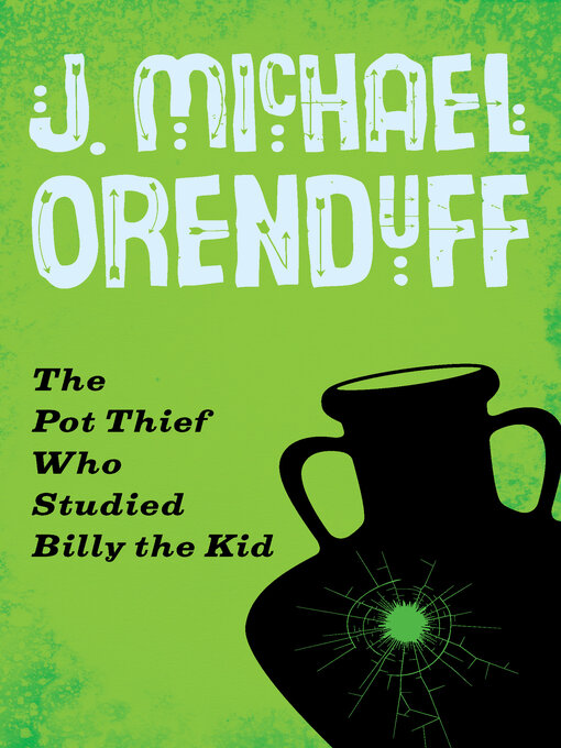 Title details for Pot Thief Who Studied Billy the Kid by J. Michael Orenduff - Available